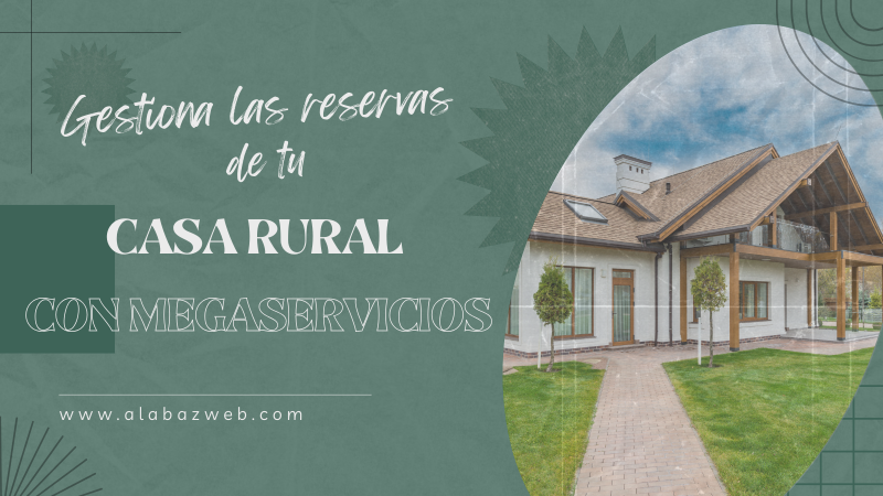 Gestiona tus Reservas Online con megaServicios de Alabaz: La Solución Ideal para Casas Rurales